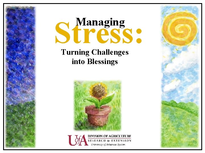 Stress: Managing Turning Challenges into Blessings 