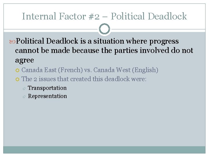 Internal Factor #2 – Political Deadlock is a situation where progress cannot be made