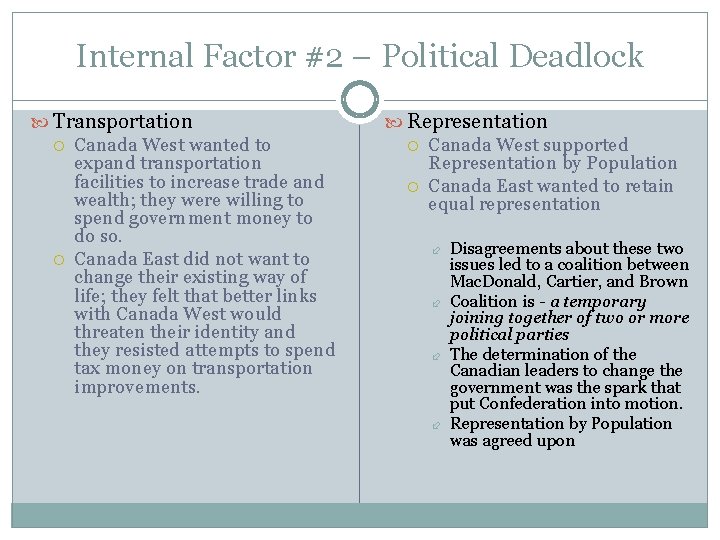 Internal Factor #2 – Political Deadlock Transportation Canada West wanted to expand transportation facilities