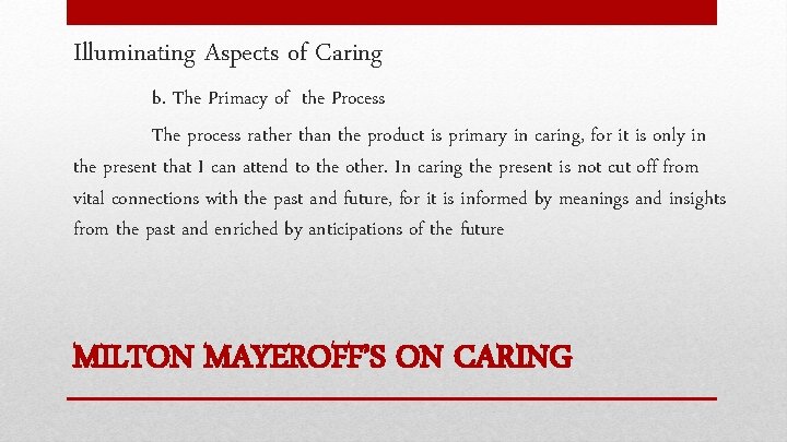 Illuminating Aspects of Caring b. The Primacy of the Process The process rather than