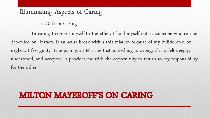 Illuminating Aspects of Caring e. Guilt in Caring In caring I commit myself to