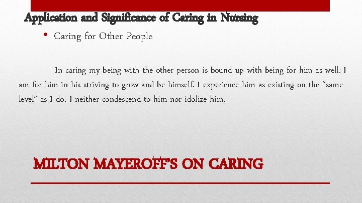 Application and Significance of Caring in Nursing • Caring for Other People In caring