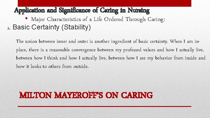 Application and Significance of Caring in Nursing • Major Characteristics of a Life Ordered