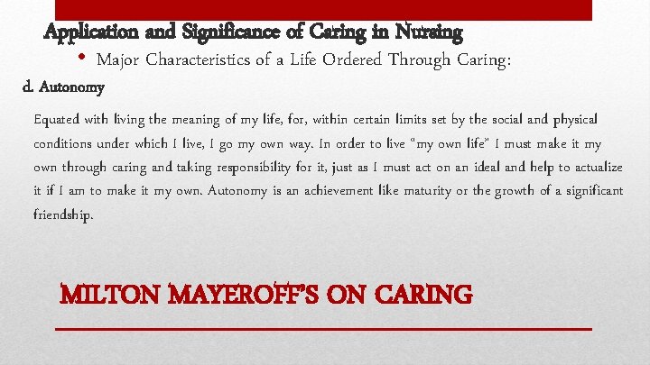 Application and Significance of Caring in Nursing • Major Characteristics of a Life Ordered