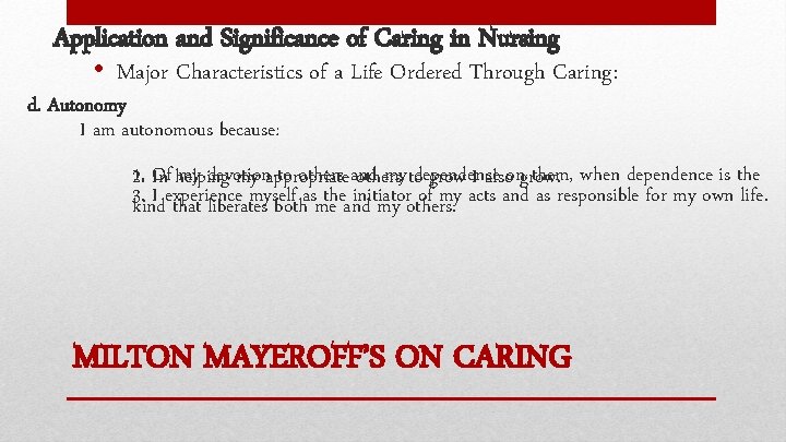 Application and Significance of Caring in Nursing • Major Characteristics of a Life Ordered