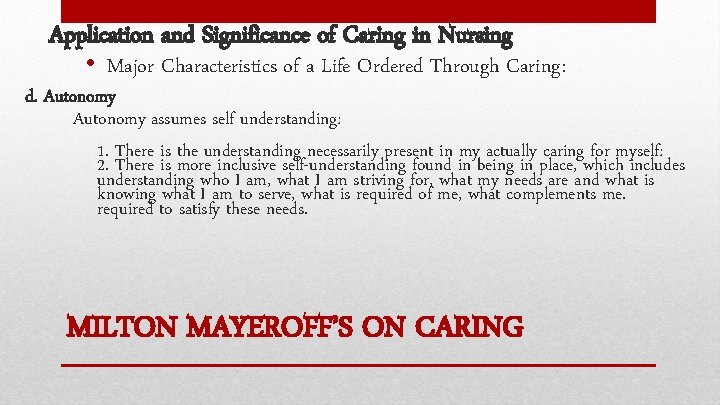 Application and Significance of Caring in Nursing • Major Characteristics of a Life Ordered