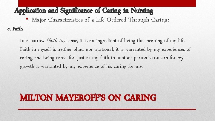 Application and Significance of Caring in Nursing e. Faith • Major Characteristics of a