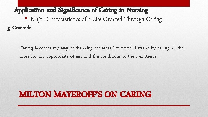 Application and Significance of Caring in Nursing • Major Characteristics of a Life Ordered