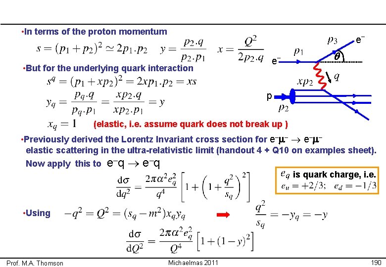  • In terms of the proton momentum e– • But for the underlying