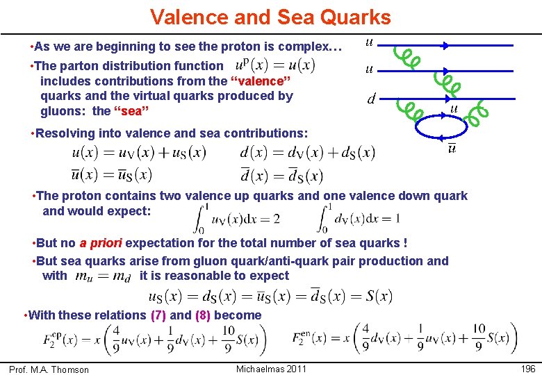Valence and Sea Quarks • As we are beginning to see the proton is
