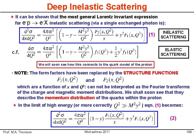 Deep Inelastic Scattering « It can be shown that the most general Lorentz Invariant