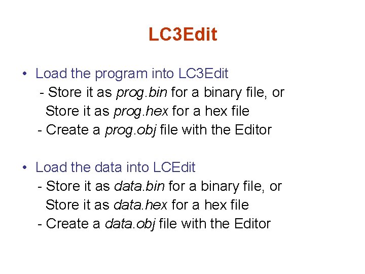 LC 3 Edit • Load the program into LC 3 Edit - Store it