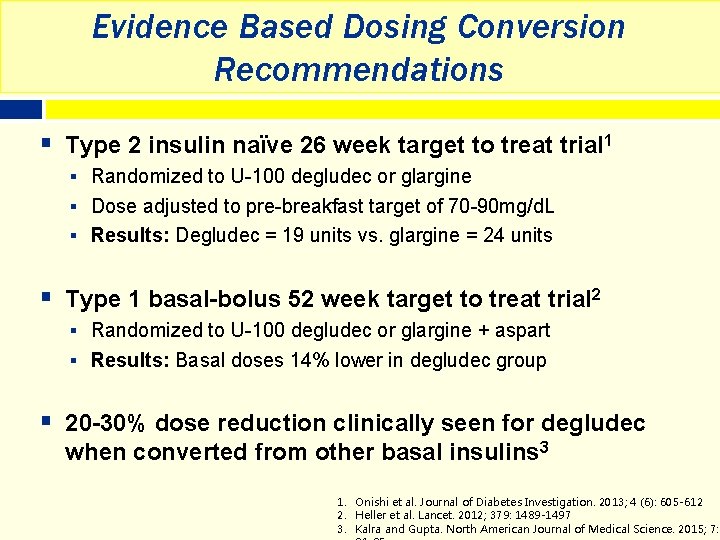 Evidence Based Dosing Conversion Recommendations § Type 2 insulin naïve 26 week target to