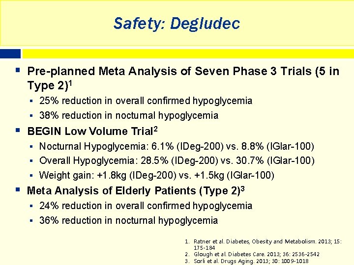 Safety: Degludec § Pre-planned Meta Analysis of Seven Phase 3 Trials (5 in Type