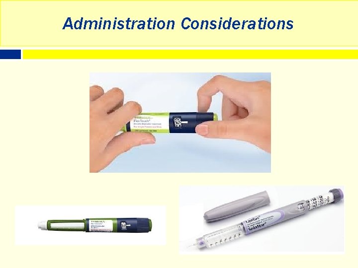 Administration Considerations 