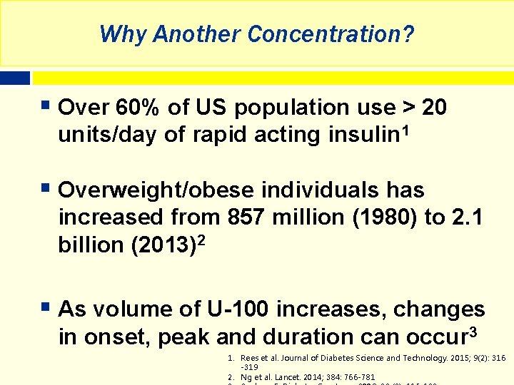 Why Another Concentration? § Over 60% of US population use > 20 units/day of