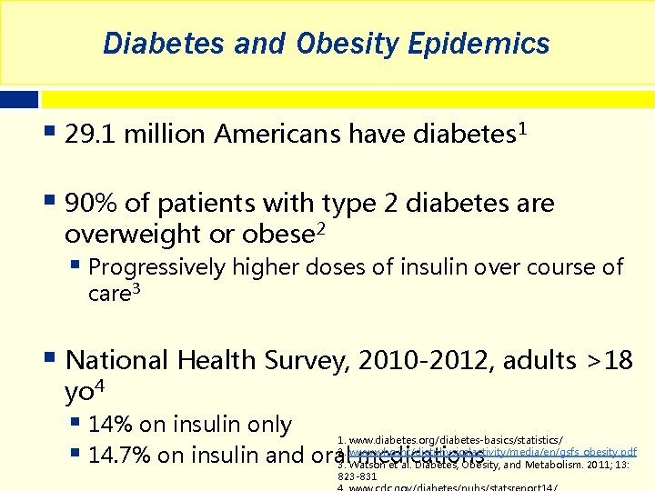 Diabetes and Obesity Epidemics § 29. 1 million Americans have diabetes 1 § 90%