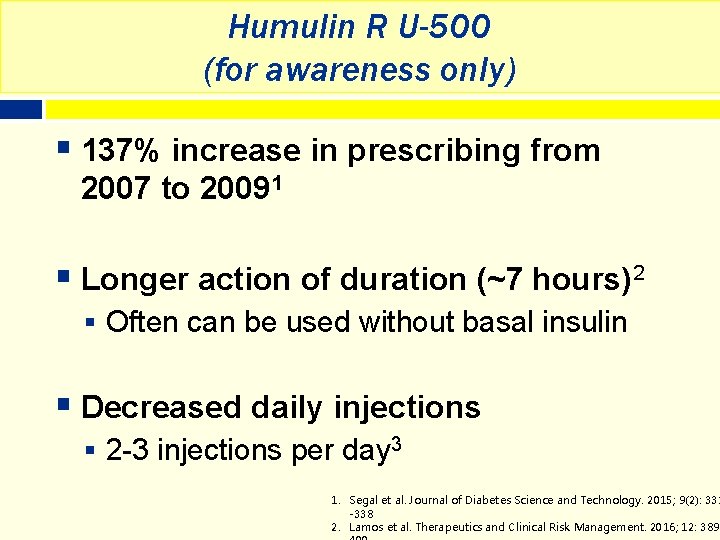 Humulin R U-500 (for awareness only) § 137% increase in prescribing from 2007 to