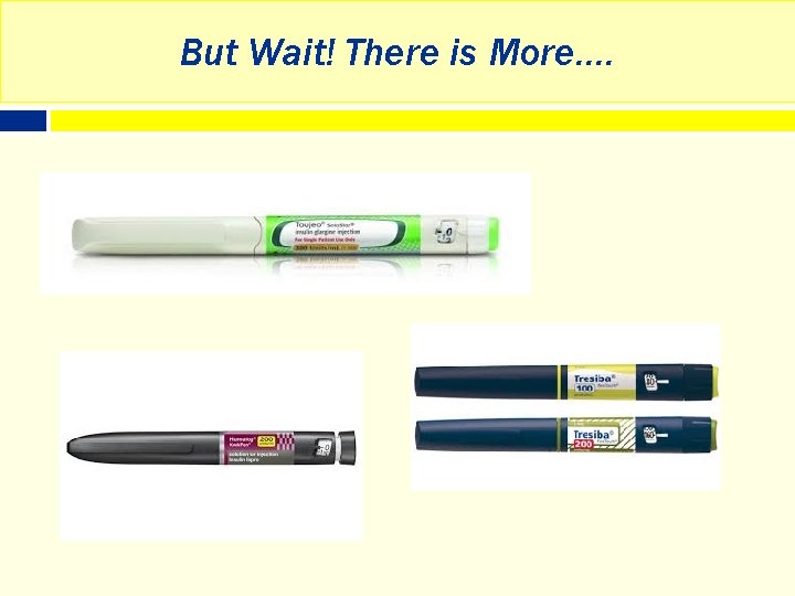 But Wait! There is More…. 