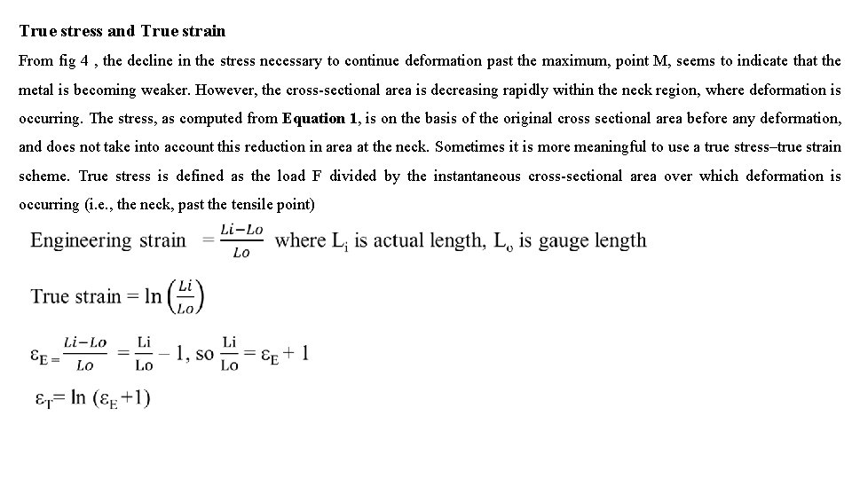 True stress and True strain From fig 4 , the decline in the stress True stress and True strain From fig 4 , the decline in the stress