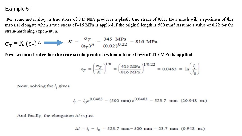 Example 5 : For some metal alloy, a true stress of 345 MPa produces Example 5 : For some metal alloy, a true stress of 345 MPa produces