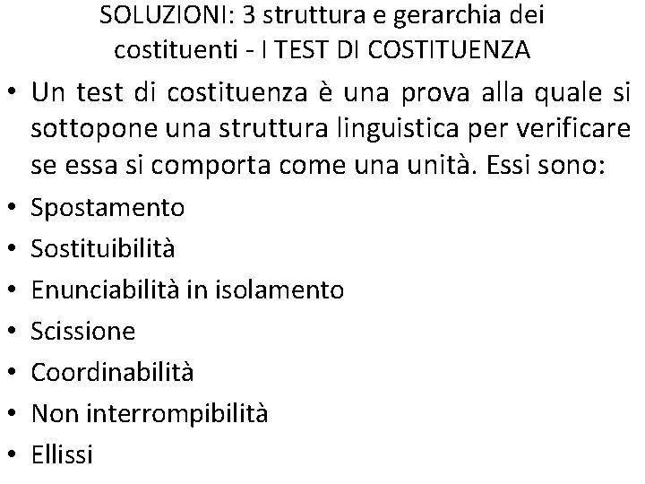 SOLUZIONI: 3 struttura e gerarchia dei costituenti - I TEST DI COSTITUENZA • Un