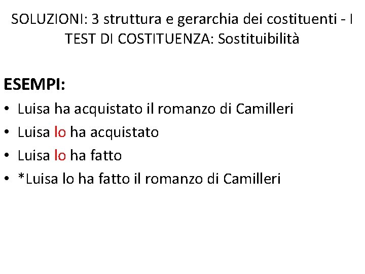 SOLUZIONI: 3 struttura e gerarchia dei costituenti - I TEST DI COSTITUENZA: Sostituibilità ESEMPI: