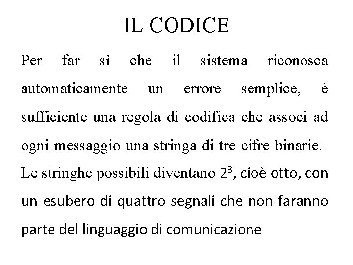 IL CODICE Per far sì automaticamente che un il sistema errore riconosca semplice, è