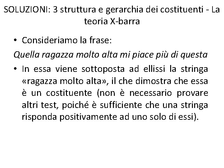 SOLUZIONI: 3 struttura e gerarchia dei costituenti - La teoria X-barra • Consideriamo la