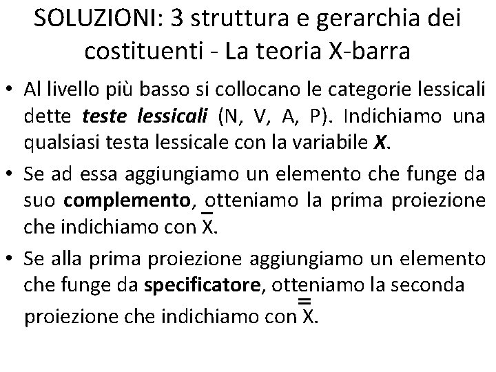 SOLUZIONI: 3 struttura e gerarchia dei costituenti - La teoria X-barra • Al livello