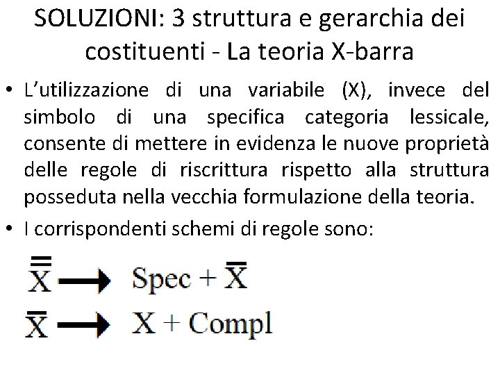 SOLUZIONI: 3 struttura e gerarchia dei costituenti - La teoria X-barra • L’utilizzazione di