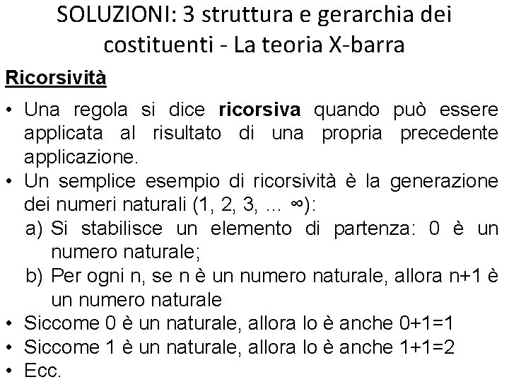 SOLUZIONI: 3 struttura e gerarchia dei costituenti - La teoria X-barra Ricorsività • Una