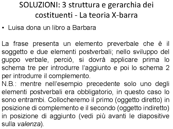 SOLUZIONI: 3 struttura e gerarchia dei costituenti - La teoria X-barra • Luisa dona