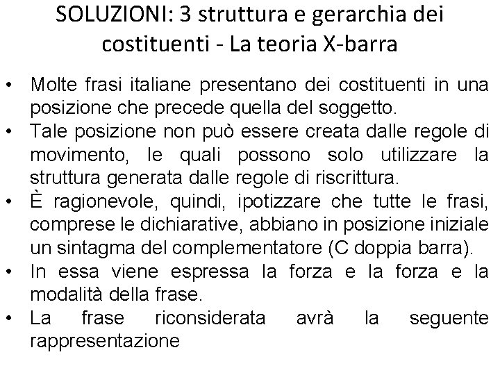 SOLUZIONI: 3 struttura e gerarchia dei costituenti - La teoria X-barra • Molte frasi