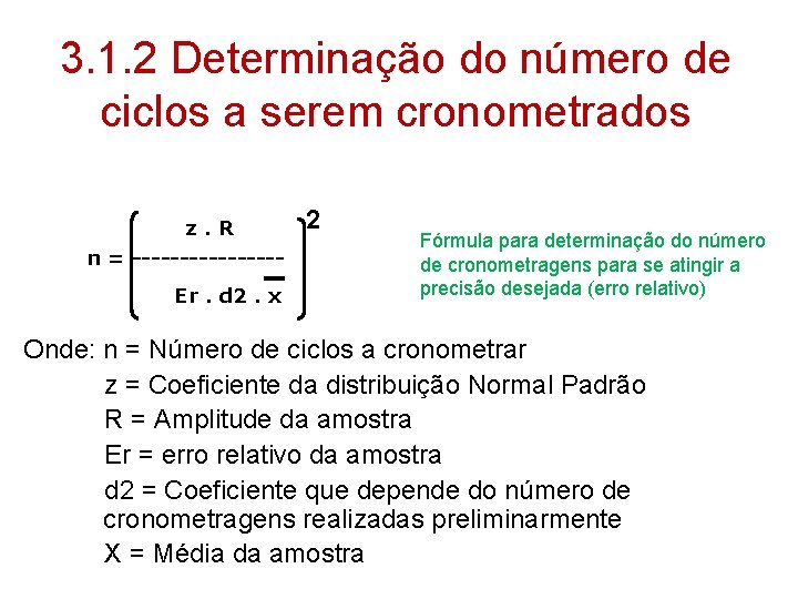 3. 1. 2 Determinação do número de ciclos a serem cronometrados z. R n