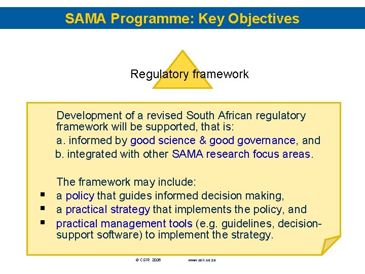SAMA Programme: Key Objectives Regulatory framework Development of a revised South African regulatory framework