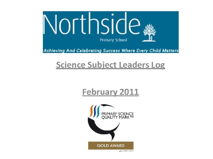 Science Subject Leaders Log February 2011 