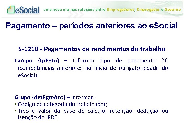 uma nova era nas relações entre Empregadores, Empregados e Governo. Pagamento – períodos anteriores