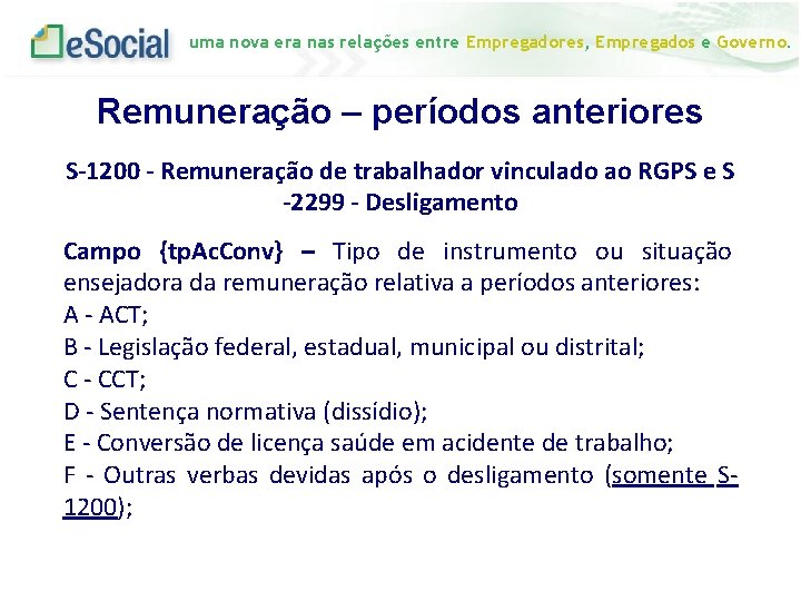 uma nova era nas relações entre Empregadores, Empregados e Governo. Remuneração – períodos anteriores