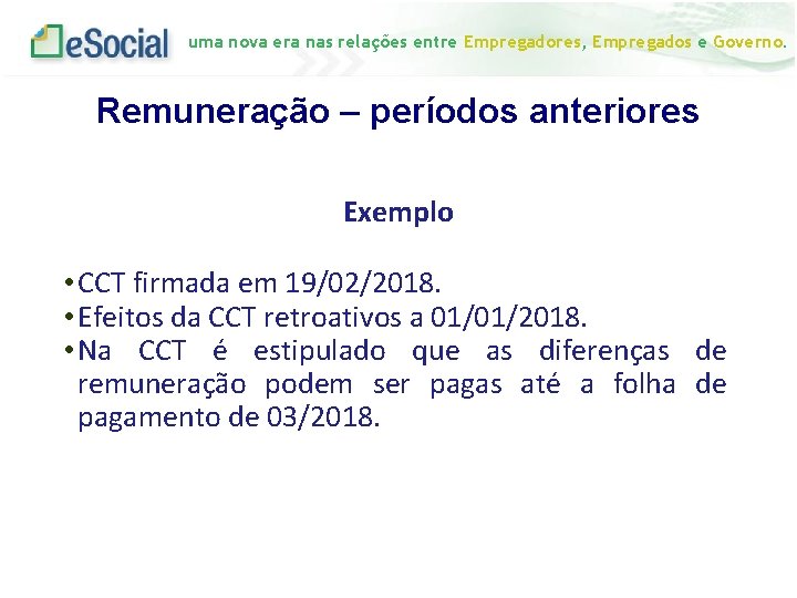 uma nova era nas relações entre Empregadores, Empregados e Governo. Remuneração – períodos anteriores