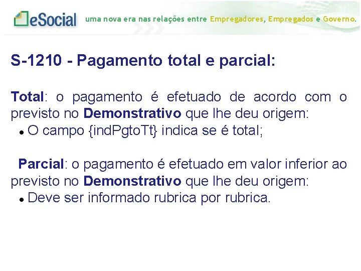 uma nova era nas relações entre Empregadores, Empregados e Governo. S-1210 - Pagamento total