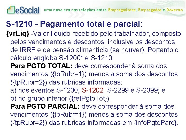 uma nova era nas relações entre Empregadores, Empregados e Governo. S-1210 - Pagamento total