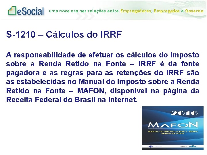 uma nova era nas relações entre Empregadores, Empregados e Governo. S-1210 – Cálculos do