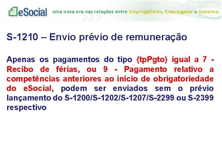 uma nova era nas relações entre Empregadores, Empregados e Governo. S-1210 – Envio prévio