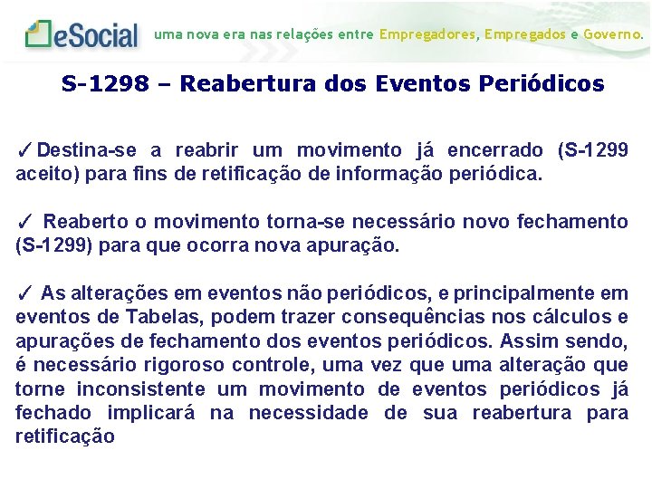 uma nova era nas relações entre Empregadores, Empregados e Governo. S-1298 – Reabertura dos