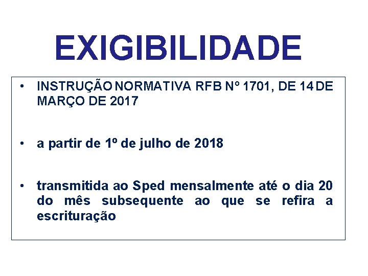 EXIGIBILIDADE • INSTRUÇÃO NORMATIVA RFB Nº 1701, DE 14 DE MARÇO DE 2017 •