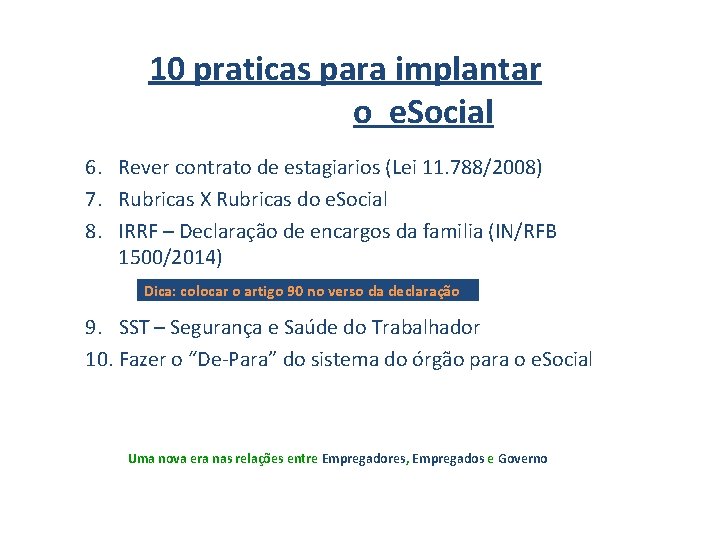 10 praticas para implantar o e. Social 6. Rever contrato de estagiarios (Lei 11.