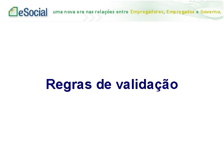 1 7 uma nova era nas relações entre Empregadores, Empregados e Governo. Regras de