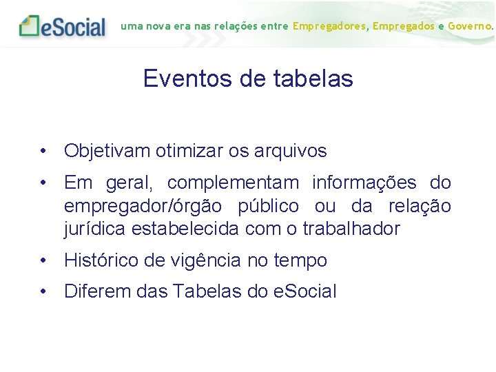 uma nova era nas relações entre Empregadores, Empregados e Governo. Eventos de tabelas •