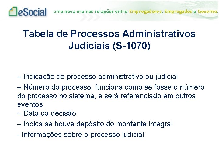 uma nova era nas relações entre Empregadores, Empregados e Governo. Tabela de Processos Administrativos